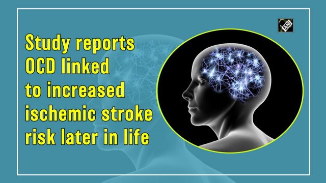 Study reports OCD linked to increased ischemic stroke risk later in life