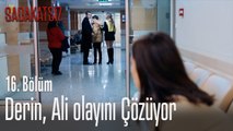 Derin, Ali olayını çözüyor - Sadakatsiz 16. Bölüm