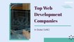 Best 10 Web Development Companies In Dubai, 2021