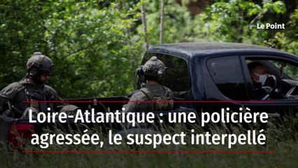 Loire-Atlantique : une policière agressée, le suspect interpellé