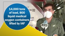 Covid-19: IAF lifts 14,000 tons of load, 800 liquid medical oxygen containers