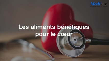 Les aliments bénéfiques pour le cœur