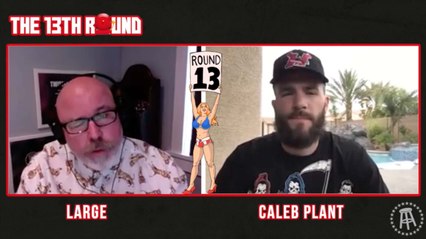The 13th Round - Caleb Plant Does Not Respect Canelo
