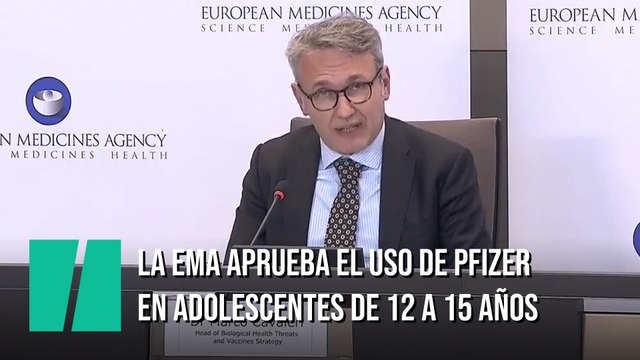 La Agencia Europea del Medicamento aprueba el uso de la vacuna de Pfizer en adolescentes de entre 12 y 15 años