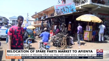 Relocation of Spare Parts Market to Afienya - Joy News Today (28-5-21)