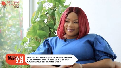 Belle Bijou, fondatrice de Belle's Secrets -: « Les hommes sont à 65%, la cause des maladies que les femmes ont »