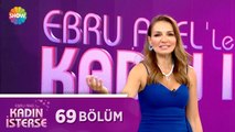 Ebru Akel'le Kadın İsterse 69.Bölüm | 27 Mayıs 2021