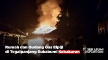 Rumah dan Gudang Gas Elpiji di Tegalpanjang Sukabumi Kebakaran
