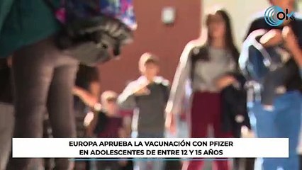 Download Video: Europa aprueba la vacunación con Pfizer en adolescentes de entre 12 y 15 años