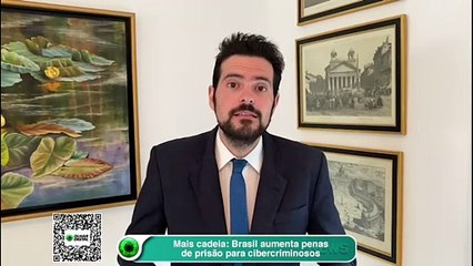 Mais cadeia- Brasil aumenta penas de prisão para cibercriminosos