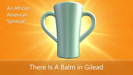 There Is a Balm in Gilead