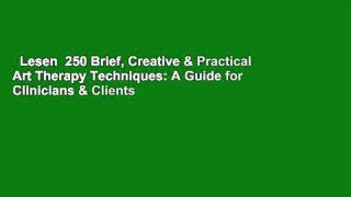 Lesen  250 Brief, Creative & Practical Art Therapy Techniques: A Guide for Clinicians & Clients