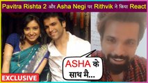 Rithvik Dhanjani On Pavitra Rishta 2 and Asha Negi | Exclusive Interview 