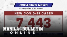 DOH reports 7,443 new cases, bringing the national total to 1,216,582, as of MAY 29, 2021