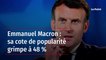Emmanuel Macron : sa cote de popularité grimpe à 48 %