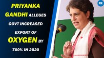Priyanka Gandhi alleges govt increased export of oxygen by 700% in 2020
