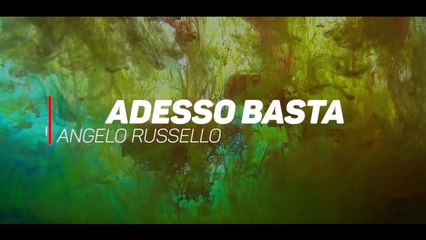 Angelo Russello - Adesso Basta  -