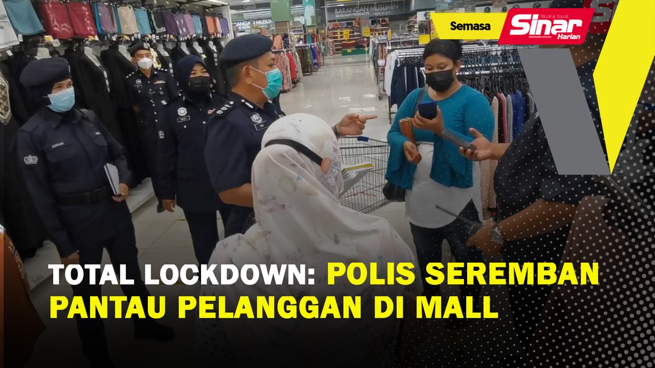 Total lockdown: Polis Seremban  pantau pelanggan di mall