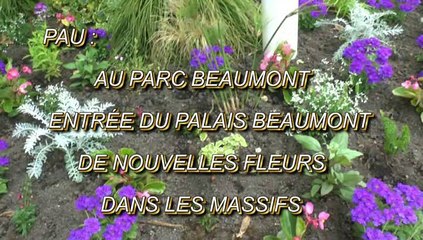 LES PROMENADES DE MICHOU64 W-D.D. - 28 MAI 2021 - PAU - AU PARC BEAUMONT ENTRÉE DU PALAIS BEAUMONT DE NOUVELLES FLEURS DANS LES MASSIFS