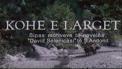 Kohe e larget - pjesa 1HD