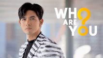 WHO ARE YOU? | เข้ม หัสวีร์
