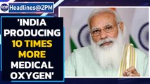 PM Modi says 'India producing 10 times more oxygen than before'| Oneindia News