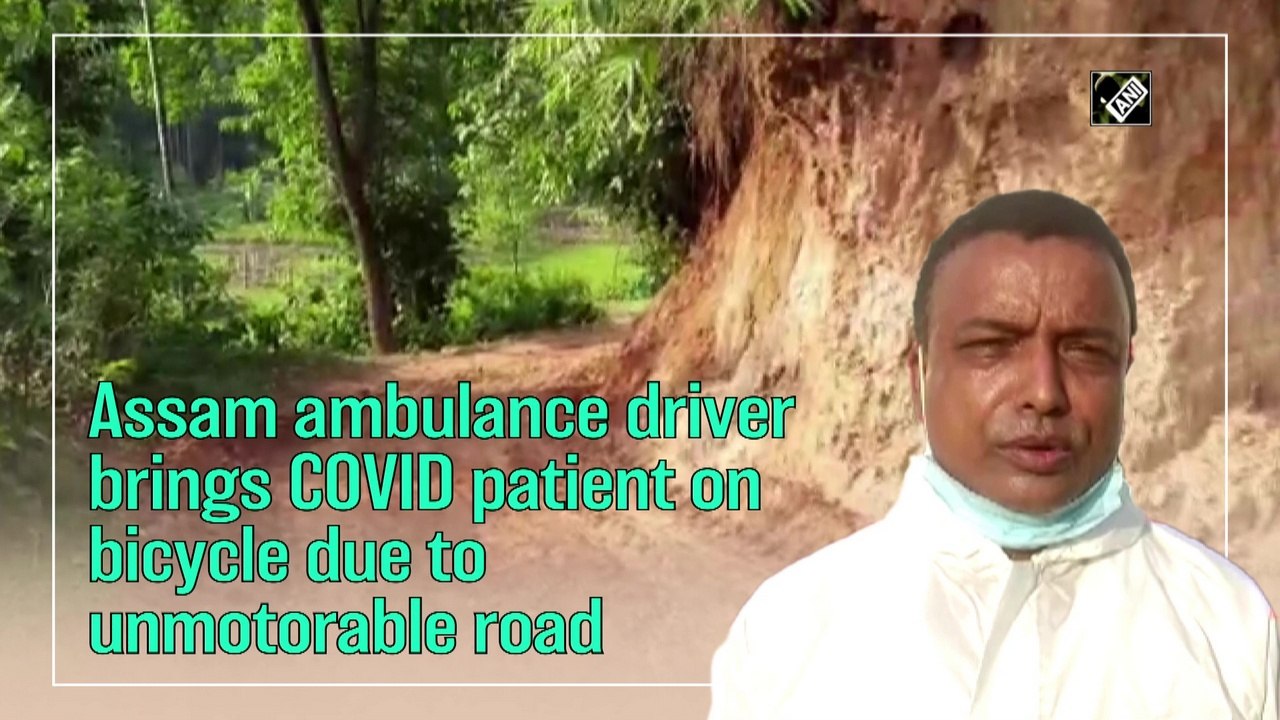 Assam ambulance driver carries Covid-19 patient on bicycle