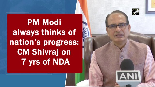 PM Modi always thinks of nation’s progress: Shivraj on 7 years of NDA