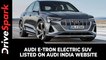 Audi e-Tron Electric SUV Listed On Audi India Website | All The Little Details