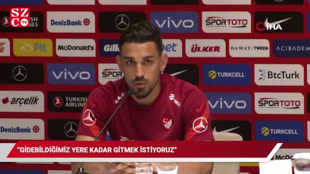 İrfan Can Kahveci: Avrupa Şampiyonası'nda gidebildiğimiz yere kadar gitmek istiyoruz