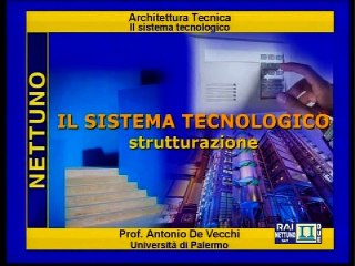 Architettura tecnica - Lez 04 - Il sistema tecnologico