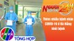 Người đưa tin 24H (6h30 ngày 30/5/2021) - Thêm nhiều bệnh nhân COVID-19 ở Đà Nẵng khỏi bệnh