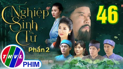 Nghiệp Sinh Tử - Phần 2 | Chúc Thư nhà họ Trương - Tập 46