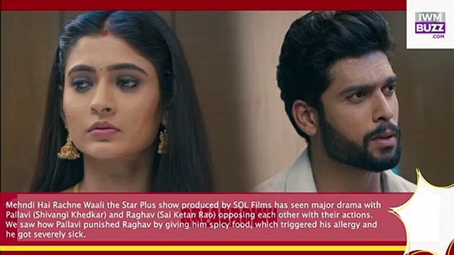Mehndi Hai Rachne Waali Spoiler Alert Pallavi to break down in Raghav’s arms