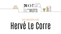 Rencontre avec Hervé Le Corre