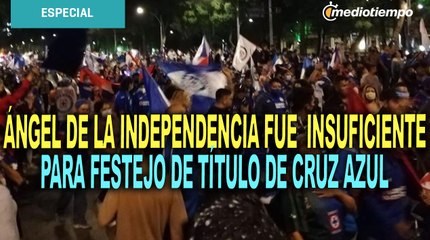 Afición de Cruz Azul festeja título en el Ángel de la Independencia