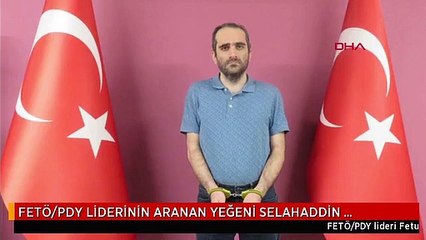 FETÖ/PDY LİDERİNİN ARANAN YEĞENİ SELAHADDİN GÜLEN, MİT TARAFINDAN YAKALANARAK TÜRKİYE'YE GETİRİLDİ
