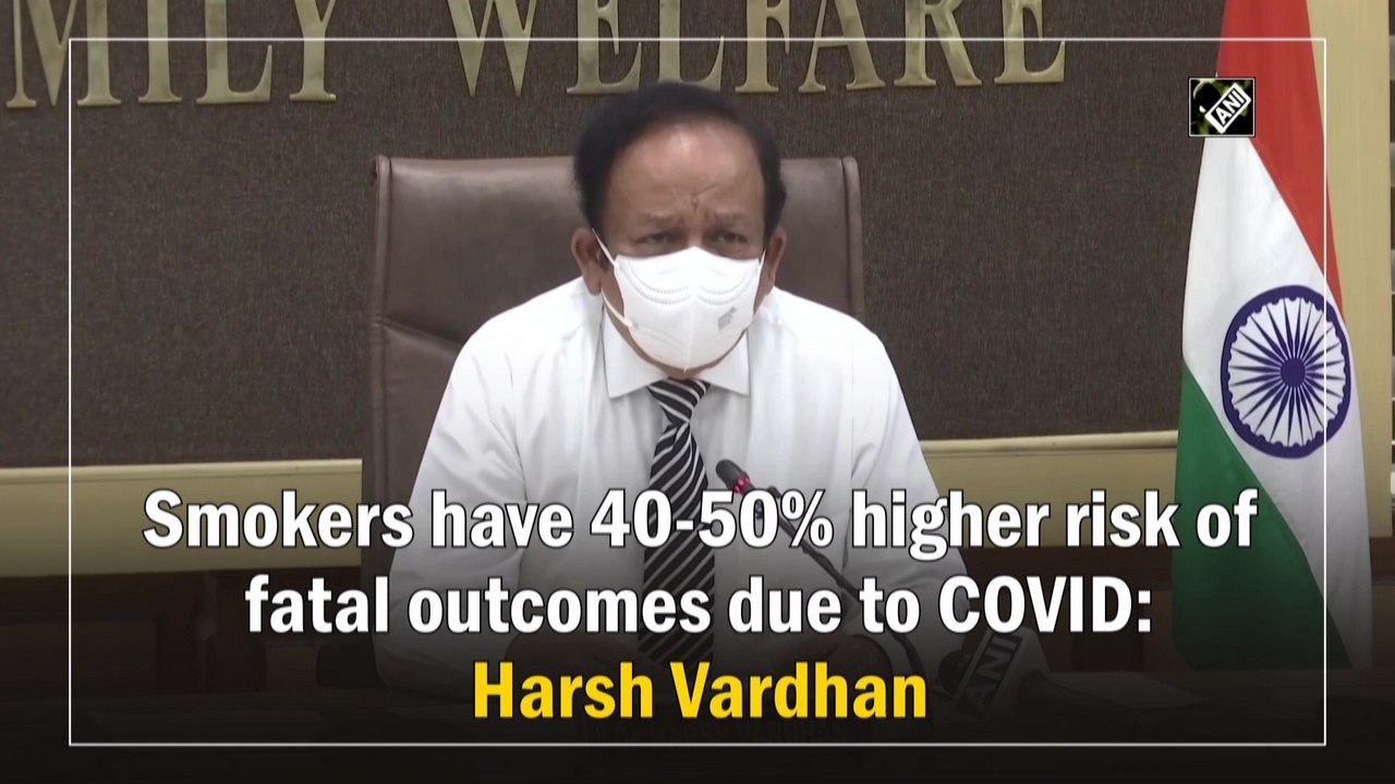 Smokers have 40-50% higher risk of fatal outcomes due to Covid-19: Harsh Vardhan