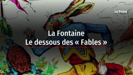 Hors-série : La Fontaine, le dessous des « Fables »