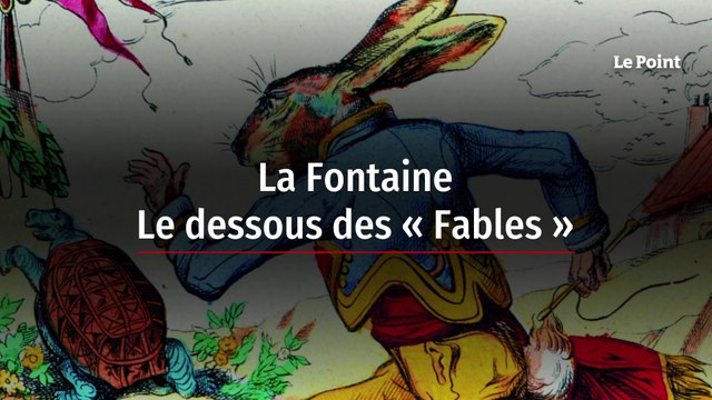 Hors-série : La Fontaine, le dessous des « Fables »