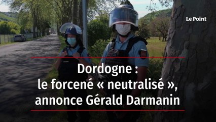 Dordogne : le forcené gravement blessé après un échange de tirs