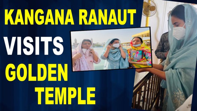 Kangana Ranaut visits Golden Temple to seek blessings