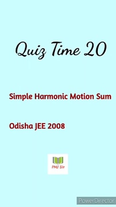 Simple Harmonic Motion I  Odisha JEE