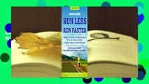 About For Books  Runner's World Run Less, Run Faster: Become a Faster, Stronger Runner with the