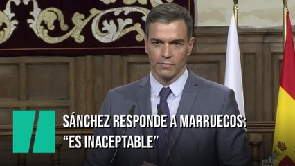 Pedro Sánchez, sobre el conflicto con Marruecos: "No es admisible"