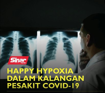 Happy hypoxia dalam kalangan pesakit Covid-19
