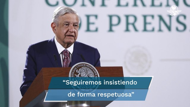 Reprocha AMLO a EU que siga sin dar respuesta por financiamiento a MCCI