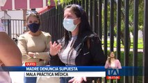 Madre denuncia supuesta mala práctica médica en Quito