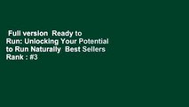 Full version  Ready to Run: Unlocking Your Potential to Run Naturally  Best Sellers Rank : #3