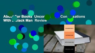 About For Books  Uncomfortable Conversations With a Black Man  Review